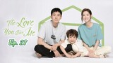 The Love You Give Me Episode 27 [ English Sub.]