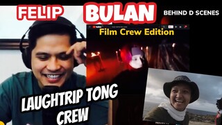 Felip - Bulan Behind The Scene Film Crew Edition | REACTION