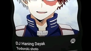 DJ Haning Dayak version Todoroki Shoto