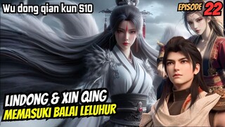 MEMASUKI BALAI LELUHUR YANG MENCEKAM - SPOILER wu dong qian kun s10