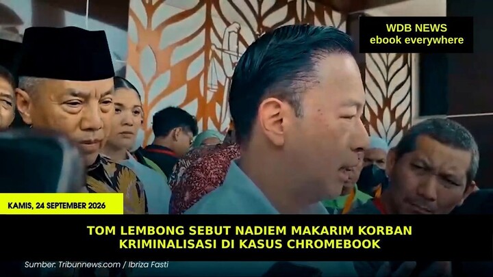 Tom Lembong Sebut Nadiem Makarim Korban Kriminalisasi di Kasus Chromebook