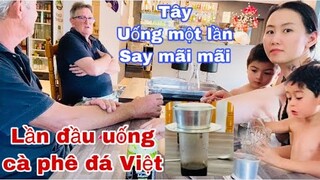 Lần đầu uống cà phê đá Việt nam/hai ông Tây nói gì/ẩm thực nước uống miền Tây ViệtNam/Cuộc sống pháp