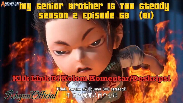 My Senior Brother Is Too Steady season 2 Episode 68  (81)