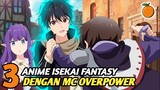 3 Rekomendasi anime dimana mc menjadi overpower di dunia fantasy