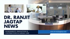 Dr. Ranjit Jagtap News: Achievements, Innovations & Contributions in Cardiac Care