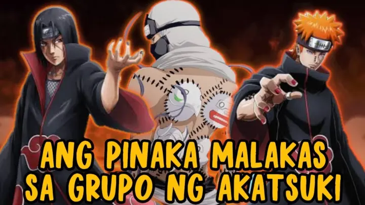 ANG PINAKA MALAKAS SA GRUPO NG AKATSUKI | Naruto Tagalog Analysis