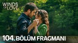 Rüzgarlı Tepe 104. Bölüm Fragmanı | Winds of Love Episode 104 Promo