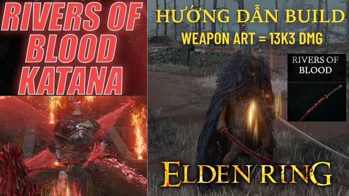 HƯỚNG DẪN BUILD ELDEN RING: River of Blood - Chúa tể dòng Katana