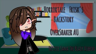 Horrortale Frisk's Backstory | OverShaker AU