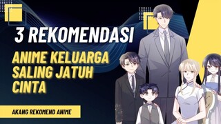 3 Rekomendasi Anime Keluarga Saling Jatuh Cinta