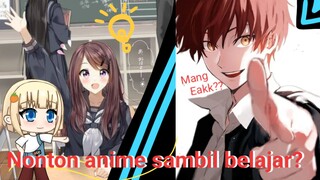 Sejak kapan Nonton Anime bisa bikin Pintar??