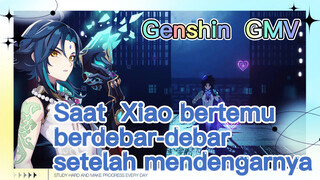 "Saat" Xiao bertemu, berdebar-debar setelah mendengarnya [Genshin, GMV]