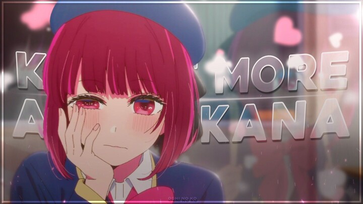 Arima Kana - Kiss Me More | Oshi No Ko [Edit/AMV]!