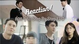 Reaction (รีแอคชั่น) ค่อย ๆ รัก Step By Step EP4