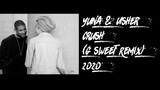 Yuna & Usher - Crush (G Sweet Remix) 2020