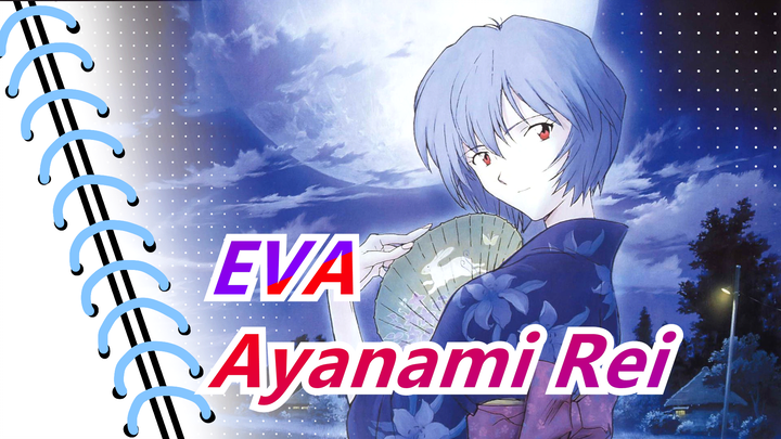 [EVA|Good night/morning/thank you/Bye]Ayanami Rei: I want to be with the boy I like forever!