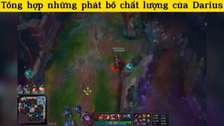 Tổng hợp những phát bổ chất lượng của Darius p3