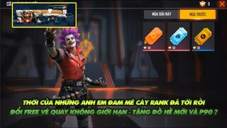 FREE FIRE | THỜI CỦA CÁC ANH EM ĐAM MÊ CÀY RANK ĐÃ ĐẾN - ĐỔI VÉ QUAY KHÔNG GIỚI HẠN- TẶNG ĐỒ HỀ MỚI?