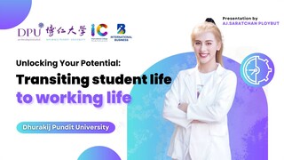 Unlocking Your Potential Transiting student life to working life - Aj.Saratchan Ploybut