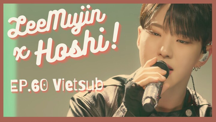[Vietsub] Hoshi x Lee Mujin Service Ep.60