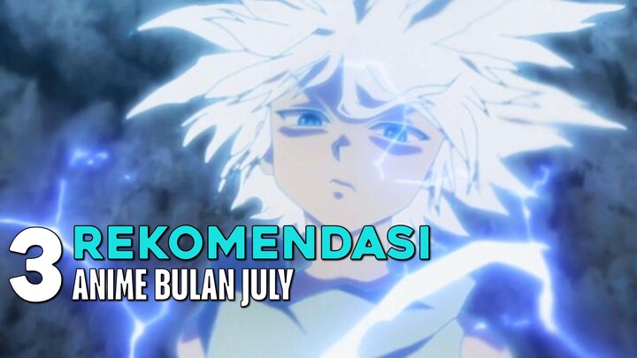 Rekomendasi 3 Anime Bulan July [INI DARI INFO YANG KU DAPAT]!!!🔥😁