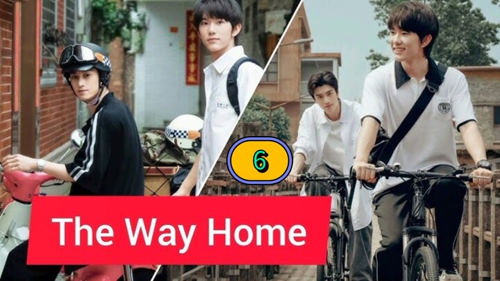 🇨🇳 The way home EP 6 (re-uploaded with Eng Sub)