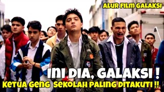 INI DIA KETUA GENG SEKOLAH PALING DITAKUTI !- ALUR CERITA FILM GALAKSI - FILM DRAMA ROMANTIS TERBAIK