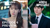 Wedding Impossible Pre Release Episode 6 | Wedding Impossible  Episode 6  preview (Eng Sub)