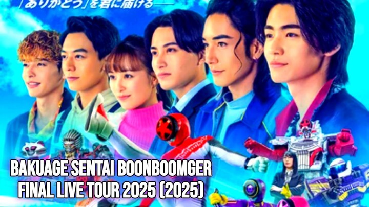 Bakuage Sentai Boonboomger Final Live Tour 2025 (2025) Sub Indo
