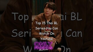 Top 15 Thai BL Series You Can Watch On Youtube #blrama #blseries #thaibl #bl #bldramas