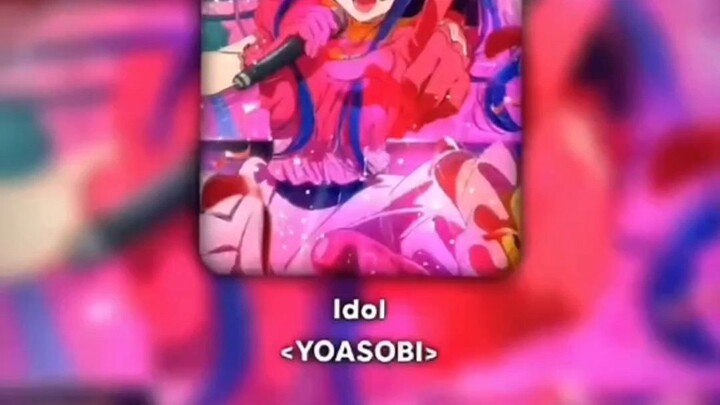 ANIME OST. OSHI NO KO !! YOASOBI - IDOL