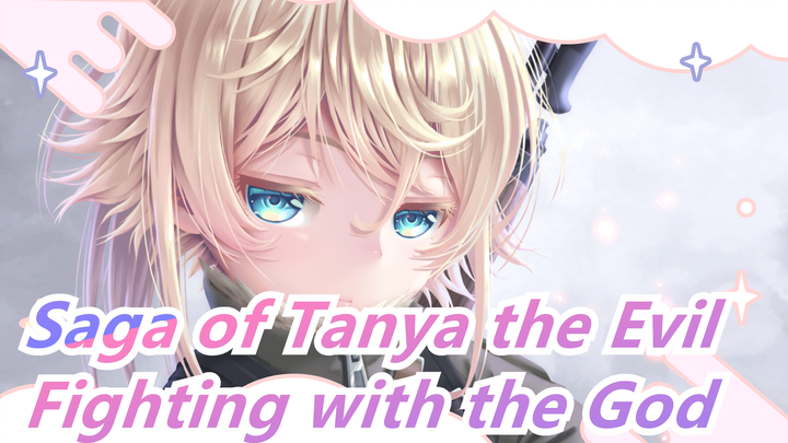 [Saga of Tanya the Evil] The Girl Fighting with the God