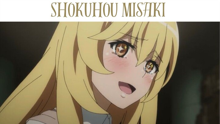 Shokuhou Misaki💫 [AMV]