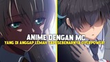 3 ANIME DENGAN MC YANG DI ANGGAP LEMAH TAPI SEBENARNYA OVERPOWER!