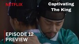Captivating The King | Episode 12 Preview