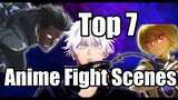 TOP 7 ANIME FIGHT SCENES (100% Accurate)