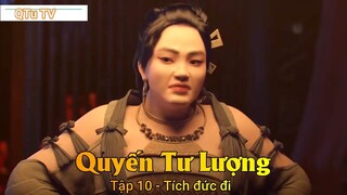 Quyến Tư Lượng Tập 10 - Tích đức đi