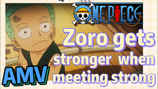 [ONE PIECE]  AMV | Zoro gets stronger when meeting strong
