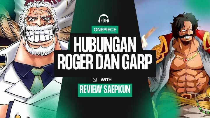 HUBUNGAN ANTARA ROGER DAN GARP | ONE PIECE
