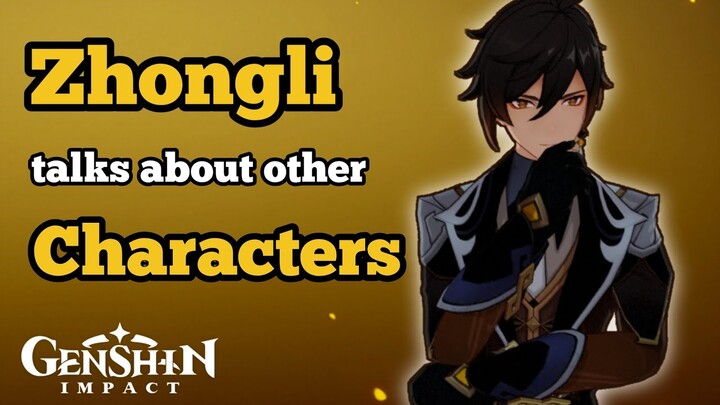 Zhongli Talks About Other Characters | Genshin Impact