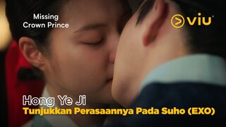 Hong Ye Ji Tunjukkan Perasaannya Pada Suho (EXO) 😘 | Missing Crown Prince EP13