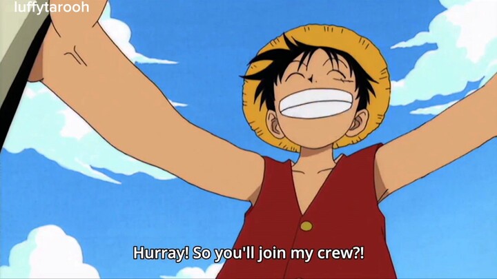 "Hurray! So you'll join my crew?"|One Piece