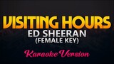Ed Sheeran - Visiting Hours (Karaoke) (Female Key)