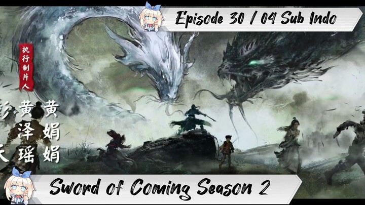 [ EPISODE 30 / 04 ] Sword of Coming Season 2 - 1080p Super Duper HD Sub Indo
