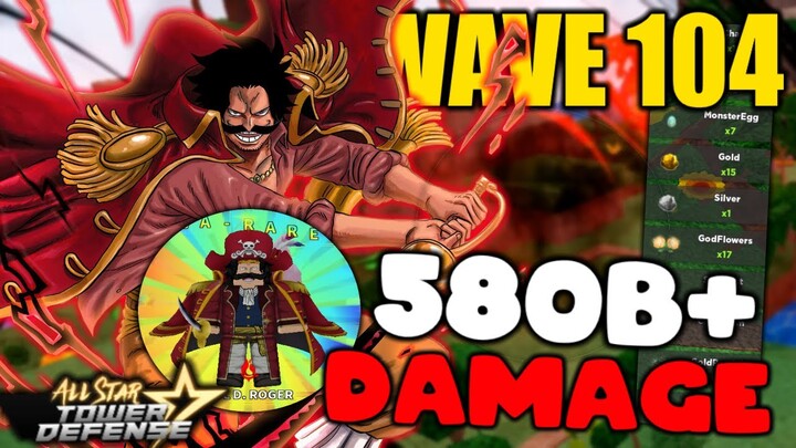 580B+ Damage w/6 Gol D Roger (WAVE 104) in Material Orbs Farming | All Star Tower Defense ROBLOX