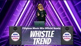 WHISTLE TREND TikTok Viral 2021 (Pilipinas Music Mix Official Remix) High Quality Audio | Atinge