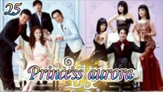 Princess aurora | episode 25 | English subtitle