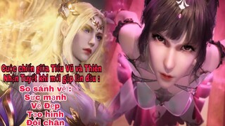 Tiểu Vũ và Thiên Nhận Tuyết khi mới gặp lần đầu | So sánh về Tạo Hình - Sức mạnh -Đôi chân !