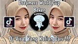 DREAMER WORLD CUP REMIX BY BEKEN VIRAL TIK TOK TERBARU 2022 YANG KALIAN CARI !