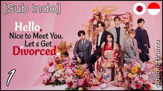 [Sub Indo] Hello, Nice to Meet You. Lets Get Divorced – Eps. 01 (2025)
